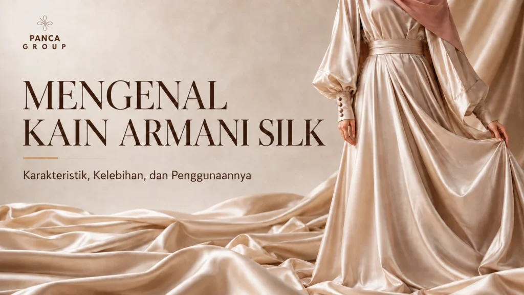 Kain Armani Silk premium dengan tekstur halus dan jatuh elegan dari Panca Textile